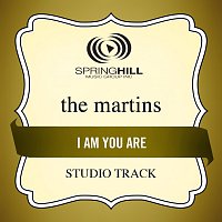 The Martins – I Am You Are