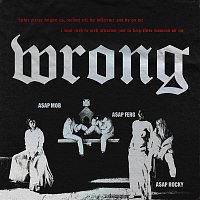 A$AP Mob, A$AP Rocky & A$AP Ferg – Wrong
