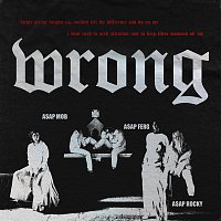 A$AP Mob, A$AP Rocky & A$AP Ferg – Wrong
