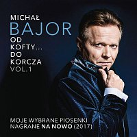 Michał Bajor – Od Kofty... Do Korcza Vol. 1