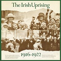 Various  Artists – The Irish Uprising 1916-1922