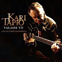 Kari Tapio – Valaise yo - Lauluja elamaa suuremmasta