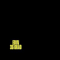 Edin – 36 Grad