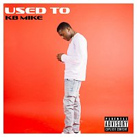 KB Mike – Used To