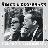 Miloslav Šimek, Jiří Grossmann – V klokotu velkoměsta