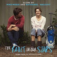 Mike Mogis, Nathaniel Walcott – The Fault In Our Stars: Score From The Motion Picture