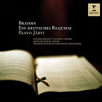 Paavo Jarvi, Natalie Dessay, Ludovic Tézier, Frankfurt Radio Symphony Orchestra, Swedish Radio Choir – Brahms : Ein Deutsches Requiem