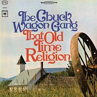 The Chuck Wagon Gang – That Old Time Religion