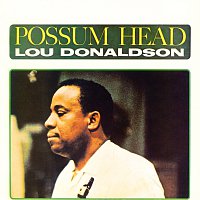 Lou Donaldson – Possum Head