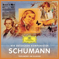 Přední strana obalu CD Wir Entdecken Komponisten: Robert Schumann – Traumerei am Klavier