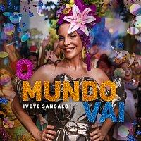 Ivete Sangalo – O Mundo Vai