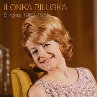 Ilonka Biluska – De Singles 1962 - 1965