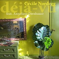 Cécile Nordegg, Anneliese Dirnbauer – Déjà-vu (feat. Anneliese Dirnbauer)