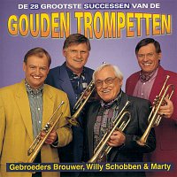 Gebroeders Brouwer & Willy Schobben & Marty – De 28 Grootste Successen van de Gouden Trompetten