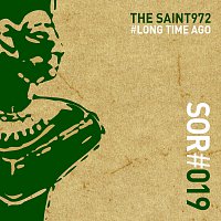 The Saint972 – Long Time Ago