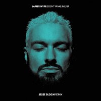 James Hype, Jesse Bloch – Don't Wake Me Up [Jesse Bloch Remix]