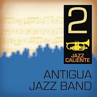 Antigua Jazz Band – Jazz Caliente: Antigua Jazz Band 2