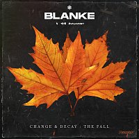 Blanke – Change & Decay: The Fall