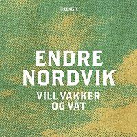 Endre Nordvik – Vill, vakker og vat [fra De Neste]
