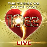 10cc – The Things We Do For Love [Live]