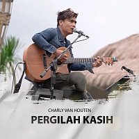 Charly Van Houten – Pergilah Kasih