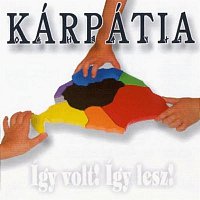 Kárpátia – Így volt! Így lesz!