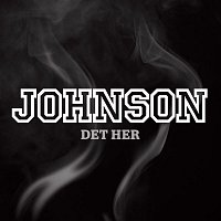 Johnson – Det Her
