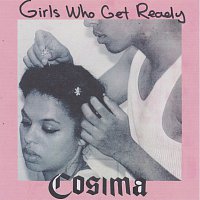Cosima – Girls Who Get Ready