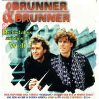 Brunner & Brunner – Du Bist Alles Auf Dieser Welt