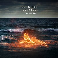 Eli & Fur, Camden Cox – Burning