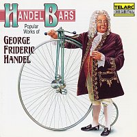Různí interpreti – Handel Bars: Popular Works of George Frideric Handel