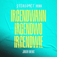 Stereoact, Jurgen Drews – Irgendwann irgendwo irgendwie [Stereoact #Remix]