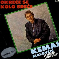 Kemal Malovcic – Okrece se kolo srece