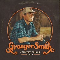 Granger Smith – Country Things, Vol. 1