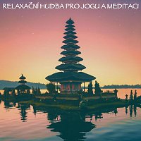 Relaxační Hudba pro Jógu a Meditaci
