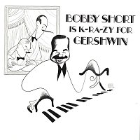 Bobby Short – Bobby Short Is K-RA-ZY For Gershwin