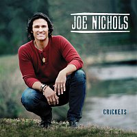 Joe Nichols – Crickets