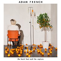 Adam French – The Back Foot And The Rapture