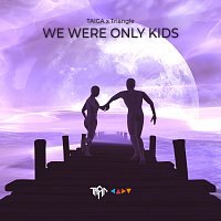 TAIGA, Triangle – We Were Only Kids