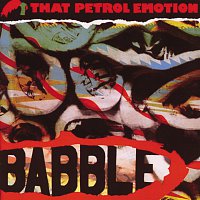 That Petrol Emotion – Babble