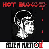 Hot Blooded – Alien Nation