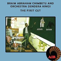 Braim Abraham Chimbetu, Orchestra  Dendera Kings – The First Cut