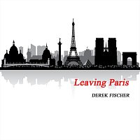 Derek Fischer – Leaving Paris