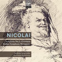 Karl Anton Rickenbacher, Bamberger Symphoniker – Nicolai : Symphony in D major, Overtures - Mahler : Movements