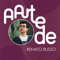 Renato Russo – A Arte De Renato Russo