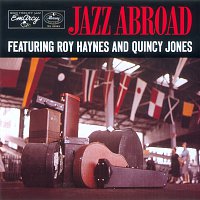 Roy Haynes, Quincy Jones – Jazz Abroad
