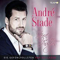 André Stade – Sterne in den Augen - Die gefuhlvollsten Pop-Balladen