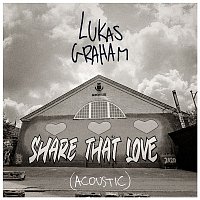 Lukas Graham – Share That Love (Acoustic)