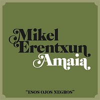 Mikel Erentxun – Esos ojos negros (feat. Amaia)