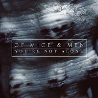 Of Mice & Men – You're Not Alone